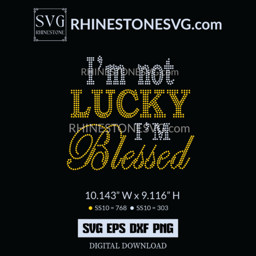 I am Not Lucky I am Blessed Shirt Design, Rhinestone SVG Template