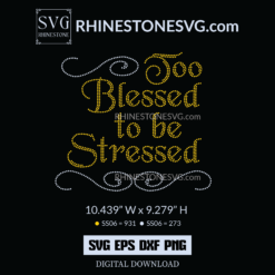 Too Blessed To Be Stressed SVG Rhinestone Templates for Cricut, Bible Quotes SVG File