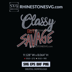 Classy But Savage SVG | Rhinestone Templates for Cricut