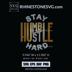 Stay Humble Hustle Hard SVG Rhinestone Template For Cricut