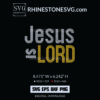 Jesus Is The Lord Rhinestone Design SVG File, Religious Rhinestone Transfer